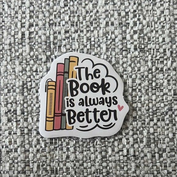 Other - 4/$10 ‘The Book Is Always Better’ Sticker